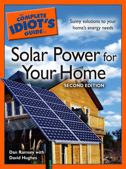 Title details for The Complete Idiot's Guide to Solar Power for your Home, 2E by Dan Ramsey - Available